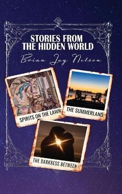 Stories From the Hidden World By Nelson, Brian Jay 9781648732331