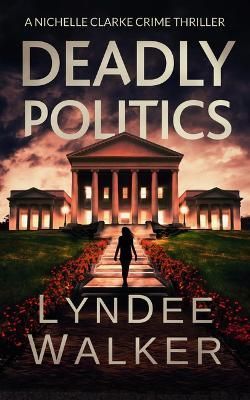 Deadly Politics By LynDee Walker 9781648755170 (Paperback)