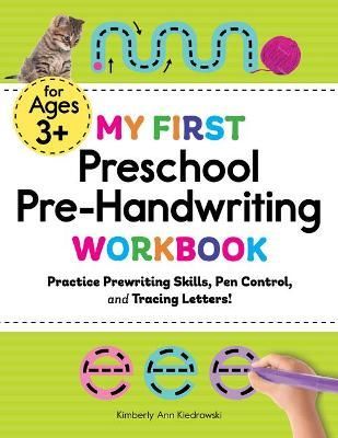 My First Preschool Pre-Handwriting Workbook By Kimberly Ann Kiedrowski