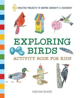 Exploring Birds Activity Book for Kids By Kristine Rivers (Paperback)