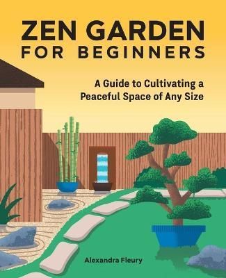 Zen Garden for Beginners By Alexandra Fleury 9781648765506 (Paperback)
