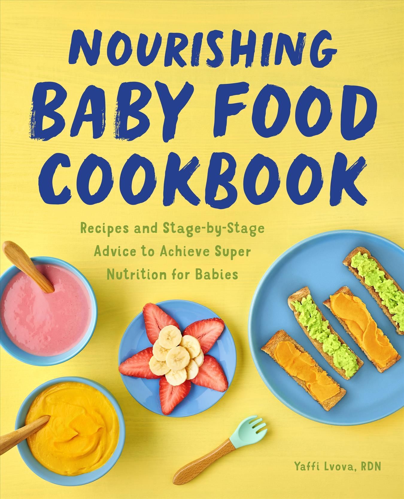 Nourishing Baby Food Cookbook By Yaffi Lvova 9781648766183 (Paperback)