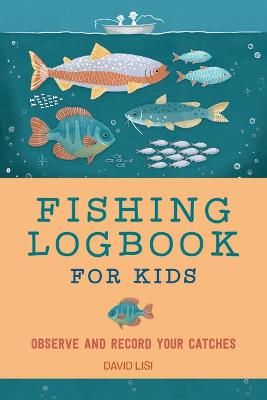 Fishing Logbook for Kids By David Lisi 9781648767555 (Paperback)
