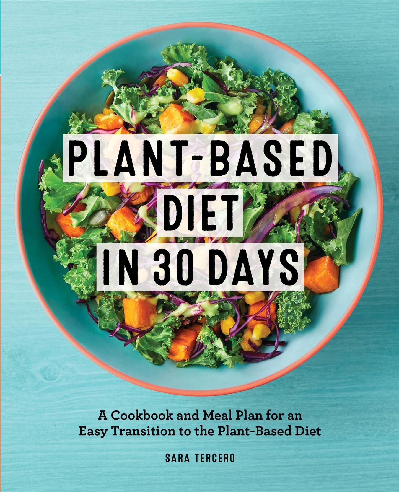 Plant-Based Diet in 30 Days By Sara Tercero 9781648768330 (Paperback)