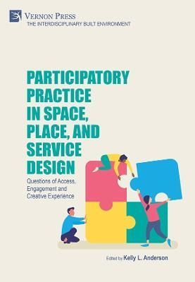 Participatory Practice in Space, Place, and Service Design By Anderson