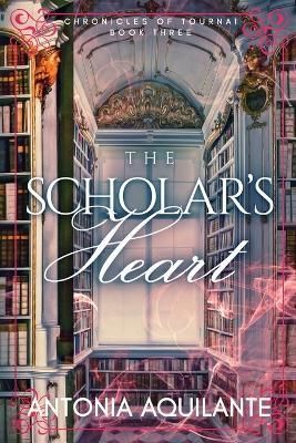 The Scholar's Heart By Aquilante, Antonia 9781648900488 (Paperback)