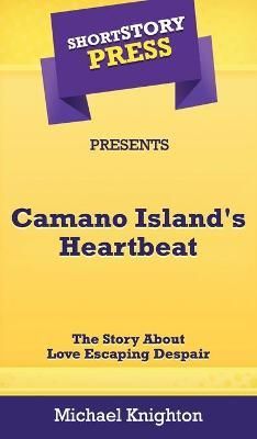 Short Story Press Presents Camano Island's Heartbeat By Knighton