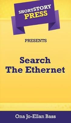 Short Story Press Presents Search The Ethernet By Bass 9781648912115