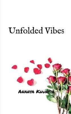 Unfolded Vibes By Khuntia 9781648928963 (Paperback)