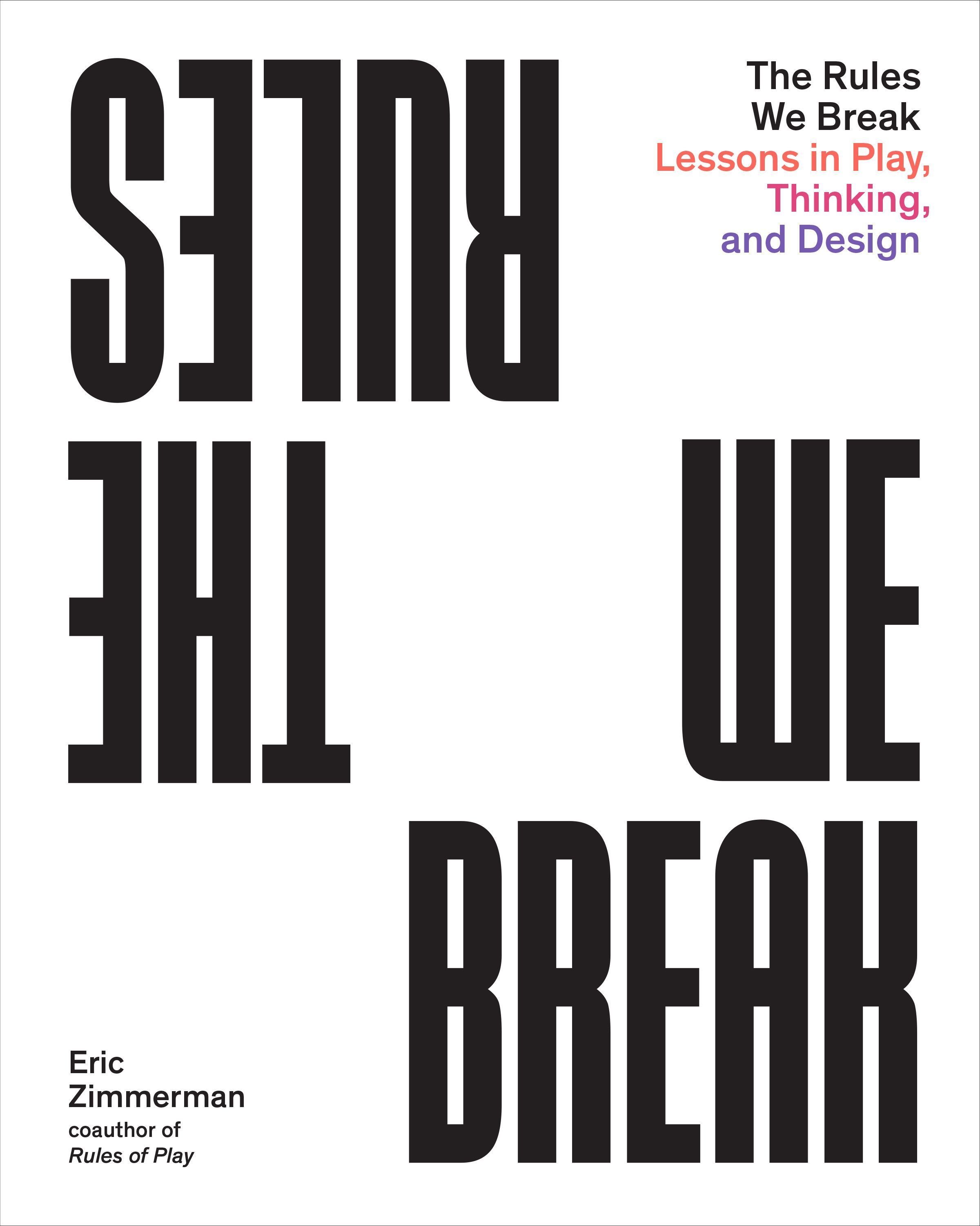 The Rules We Break By Eric Zimmerman 9781648960673 (Paperback)