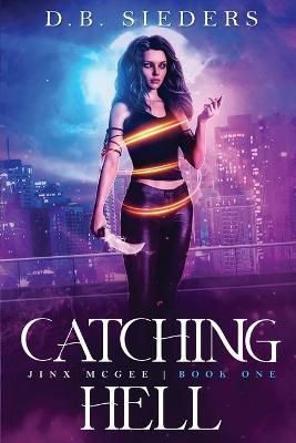 Catching Hell By Sieders, D.B. 9781648981012 (Paperback)