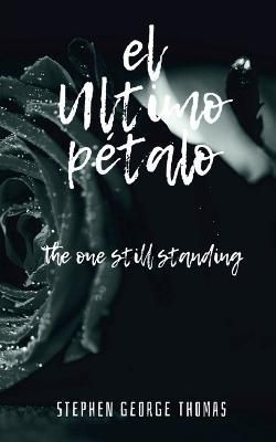 El Ultimo Pétalo By Stephen George 9781648991431 (Paperback)