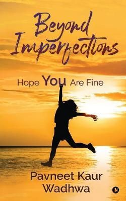Beyond Imperfections By Pavneet Kaur Wadhwa 9781648998836 (Paperback)