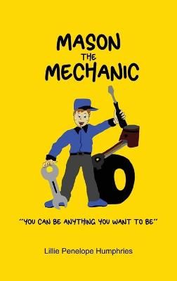 Mason the Mechanic By Lillie Penelope Humphries 9781649132130