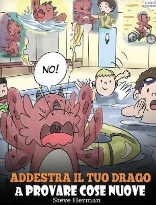 Addestra il tuo drago a provare cose nuove By Steve Herman (Hardback)