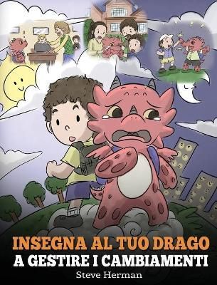 Insegna al tuo drago a gestire i cambiamenti By Steve Herman