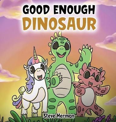 Good Enough Dinosaur By Steve Herman 9781649160751 (Hardback)