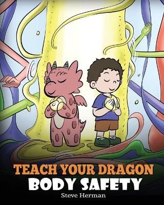 Teach Your Dragon Body Safety By Steve Herman 9781649161048
