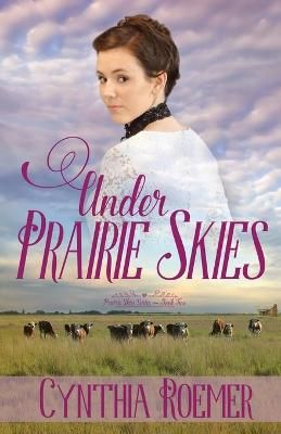 Under Prairie Skies By Roemer, Cynthia 9781649170385 (Paperback)