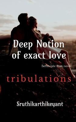 Deep notion of exact Love By Sruthikarthikeyan 9781649190987