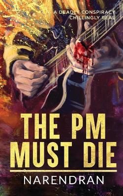 The PM Must Die By Narendran 9781649199577 (Paperback)