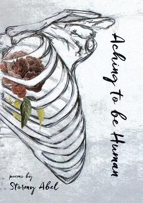 Aching to be Human By Abel, Stormy 9781649218971 (Paperback)
