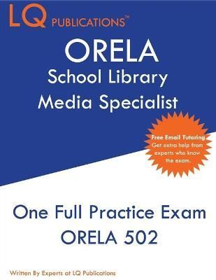 ORELA School Library Media Specialist By Lq Publications 9781649260079