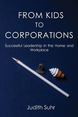 From Kids to Corporations By Suhr 9781649341167 (Paperback)