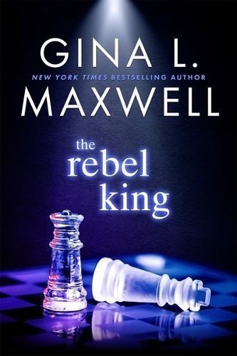 The Rebel King By Gina L. Maxwell 9781649373489 (Paperback)