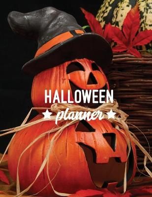 Halloween Planner: Plan Party, Costumes Design, Decorations, Trick or Treating, & School Classroom Parties, Writing Fall Bucket List, October ...