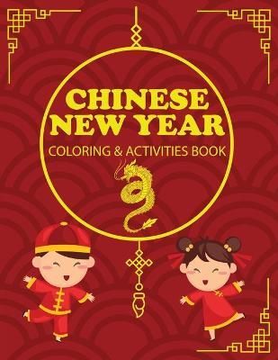 Chinese New Year Coloring & Activities Book By Newton 9781649442888