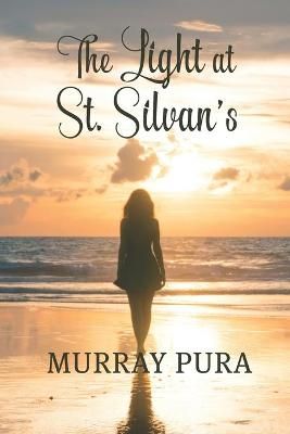 The Light at St. Silvan's By Murray Pura 9781649491589 (Paperback)