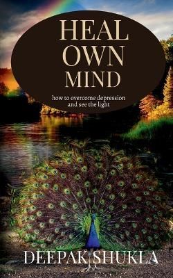 Heal Own Mind By Shukla 9781649512413 (Paperback)
