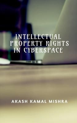Intellectual Property Rights in Cyberspace By Akash Kamal (Paperback)