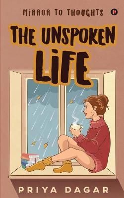 The Unspoken Life By Priya Dagar 9781649516251 (Paperback)