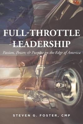 Full-Throttle Leadership By Steven G Foster Cmp 9781649524881