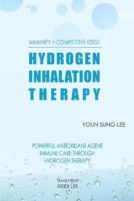 Immunity=Competitive Edge Hydrogen Inhalation Therapy 9781649531520