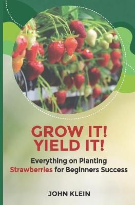 Grow it! Yield it! By Paul S Dupre 9781649531629 (Paperback)