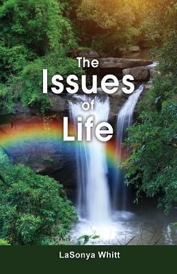 The Issues of Life By Lasonya Whitt 9781649571830 (Paperback)