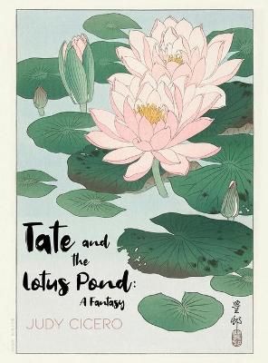 Tate and the Lotus Pond By Judy Cicero 9781649579492 (Hardback)