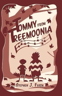 Tommy From Treemoonia By Stephen J Fyson, Alan J Arnold 9781649604156
