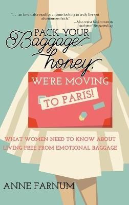 Pack Your Baggage, Honey, We're Moving to Paris! By Farnum (Hardback)