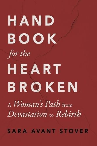 Handbook for the Heartbroken By Sara Avant Stover 9781649632364