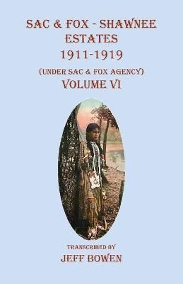 Sac & Fox - Shawnee Estates 1911-1919 By Bowen 9781649681355