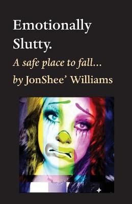 Emotionally Slutty. By Williams 9781649699152 (Paperback)