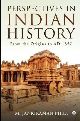 Perspectives in Indian History By M Jankiraman Ph D 9781649839947