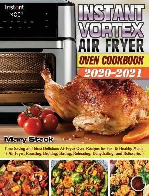 Instant Vortex Air Fryer Oven Cookbook 2020-2021 By Stack (Hardback)