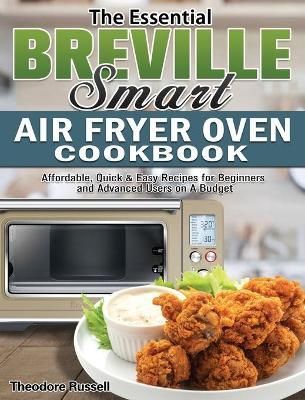 Essential Breville Smart Air Fryer Oven Cookbook By Russell (Hardback)