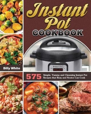 Instant Pot Cookbook By White 9781649846044 (Paperback)