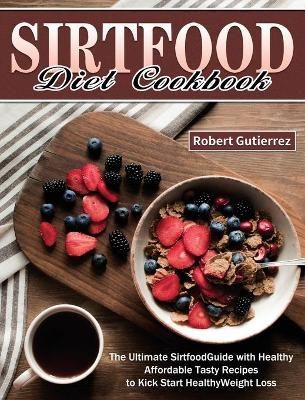 Sirtfood Diet Cookbook By Gutierrez 9781649846471 (Hardback)